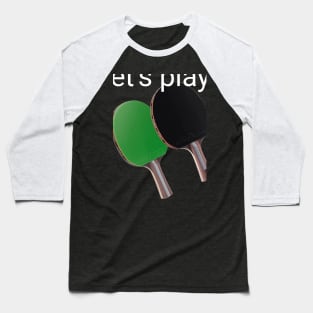 Table tennis Baseball T-Shirt